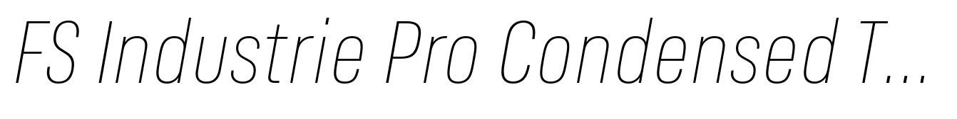 FS Industrie Pro Condensed Thin Italic